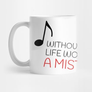 Without music life would be a mistake Mug